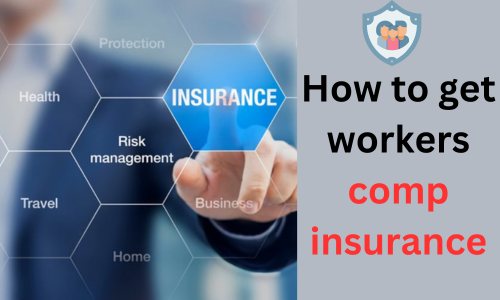 how to get workers comp insurance